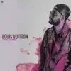 Louis Vuitton - Single album lyrics, reviews, download