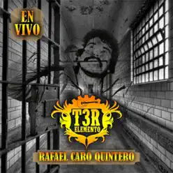 Rafael Caro Quintero (En Vivo) - T3r Elemento