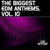 The Biggest EDM Anthems, Vol. 10