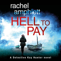 Rachel Amphlett - Hell to Pay: A Detective Kay Hunter crime thriller artwork