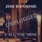 Call You Mine (Unplugged) - Jimi Hansome lyrics