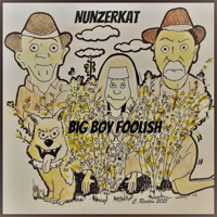 Big Boy Foolish - Nunzerkat artwork