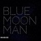 BlueMoonMan - Duece lyrics