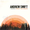 Andrew Swift - Right On Down