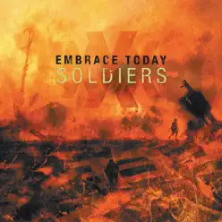 Soldiers - Embrace Today