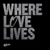 Glitterbox - Where Love Lives (DJ Mix) album lyrics, reviews, download