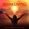 Awakening: Music for Relaxation, Focus and Spa