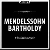 Mendelssohn: Violinkonzert - Konzert für Violine und Klavier album lyrics, reviews, download