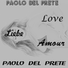 Love Liebe Amour - Paolo Del Prete