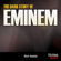 Nick Hasted - The Dark Story of Eminem