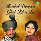 Sharbat Vangoon Ghut Bhar La - Amar Singh Chamkila & Amarjyot