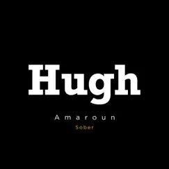 Sober (feat. Amaroun) - Single by Hugh album reviews, ratings, credits