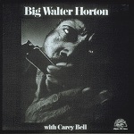 Big Walter Horton & Carey Bell - Tell Me Baby