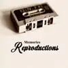 Memories Reproductions - EP album lyrics, reviews, download
