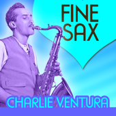 Fine Sax - Charlie Ventura & Jazz Saxophone