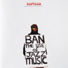 Ban the Use of Jazz Music