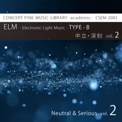 ELM -Electronic Light Music- TYPE-B (中立・深刻) vol.2 by HiNa & CONCERT PINE album reviews, ratings, credits