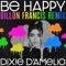 Be Happy (Dillon Francis Remix) - Dixie D’Amelio lyrics