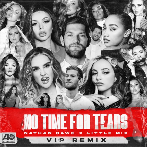 No Time for Tears (VIP Remix) - Single - Nathan Dawe & Little Mix