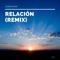 Relación (Jeremixer Remix) - Jeremixer lyrics