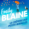 La crêperie des petits miracles - Emily Blaine