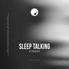 Sleep Talking - Single