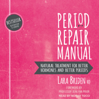 Lara Briden - Period Repair Manual: Natural Treatment for Better Hormones and Better Periods [2nd Edition] artwork