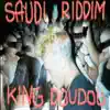 Saudi Riddim - Single album lyrics, reviews, download