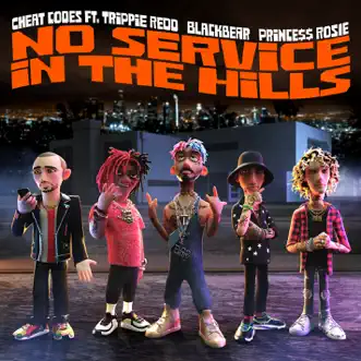 No Service in the Hills (feat. Trippie Redd, blackbear, PRINCE$$ ROSIE) - Single by Cheat Codes album reviews, ratings, credits