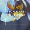 People Are Still Having Sex!
