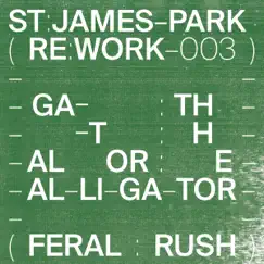 Feral Rush (St. James Park Remix) - Single by Gator, The Alligator & St. James Park album reviews, ratings, credits