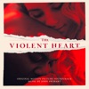 The Violent Heart (Original Motion Picture Soundtrack) artwork