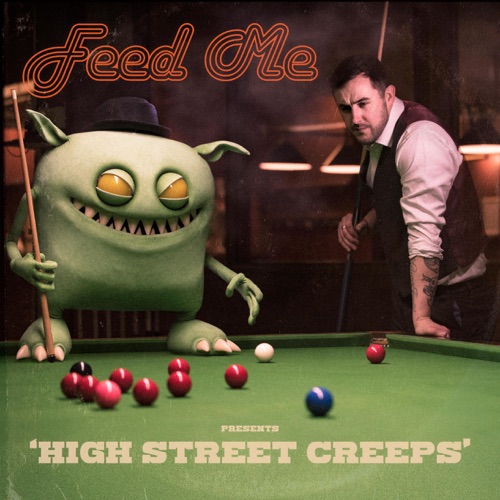 Album artwork of Feed Me – High Street Creeps