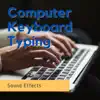 Computer Keyboard Typing Sound Effects - Single album lyrics, reviews, download