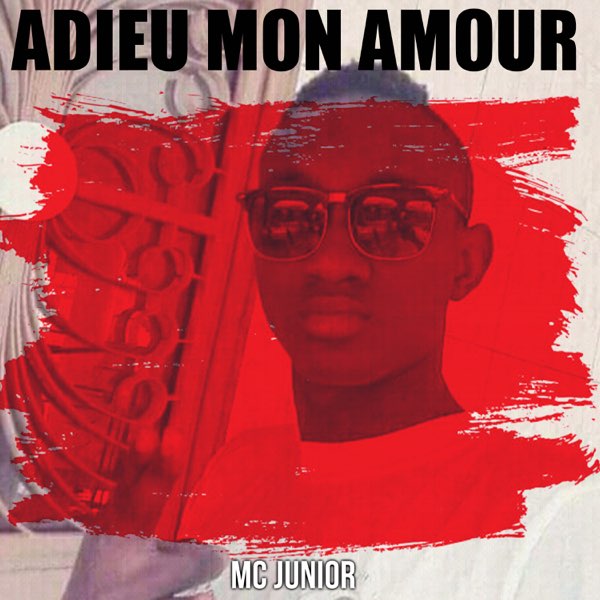 Adieu Mon Amour Single By Mc Junior On Apple Music