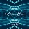 # All Is Blue album lyrics, reviews, download