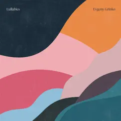 Lullabies - Single by Evgeny Grinko album reviews, ratings, credits