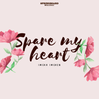 imcha imchen - Spare My Heart - Single artwork