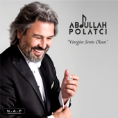 Yüreğim Senin Olsun - Abdullah Polatçı