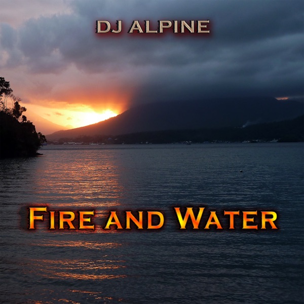 Fire and Water - DJ Alpine