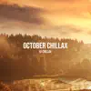 Stream & download October Chillax