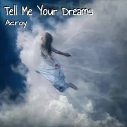 Tell Me Your Dreams - Single - A C Roy Tell Me Your Dreams - Single - A C Roy