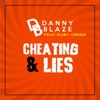 Danny Blaze - Cheating & Lies (feat. Ruby Creed)