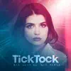 Tick Tock (feat. Nic Perez) - Single album lyrics, reviews, download