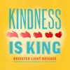 Kindness Is King (feat. Marla Vannucci & Dean Jones) - Single