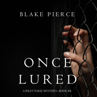 Blake Pierce - Once Lured (A Riley Paige Mystery–Book 4) artwork