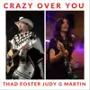 Crazy Over You (feat. Judy G. Martin) - Single album lyrics, reviews, download