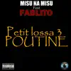 Petit lossa 3 POUTINE (feat. Fablito) - Single album lyrics, reviews, download