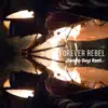 Forever Rebel - Single album lyrics, reviews, download