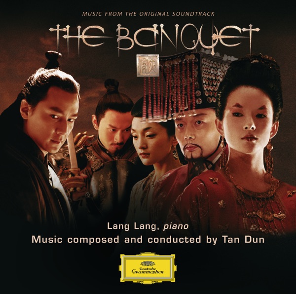 The Banquet (Music from the Original Soundtrack) - Lang Lang, Shanghai Symphony Orchestra & Tan Dun